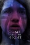 Come, Said the Night Movie Streaming Online