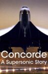Concorde: A Supersonic Story Movie Streaming Online