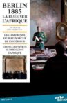 Conférence de Berlin 1885 - La ruée sur l'Afrique Movie Streaming Online