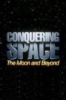 Conquering Space: The Moon and Beyond Movie Streaming Online