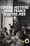 Contre-histoire de la France d'outre-mer Movie Streaming Online