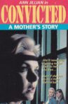 Convicted: A Mother's Story Movie Streaming Online