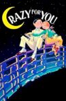 Crazy for You Movie Streaming Online