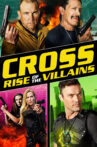 Cross: Rise of the Villains Movie Streaming Online