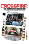 Crossfire: The Plot that Killed Kennedy Movie Streaming Online
