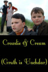 Crowdie and Cream Movie Streaming Online