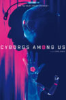 Cyborgs Among Us Movie Streaming Online