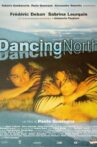 Dancing North Movie Streaming Online