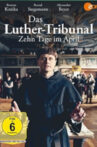 Das Luther-Tribunal - Zehn Tage im April Movie Streaming Online