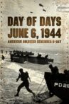 Day of Days: June 6, 1944 - American Soldiers Remember D-Day Movie Streaming Online