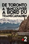 De Toronto à Vancouver, à bord du Transcanadien Movie Streaming Online