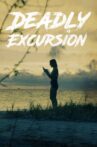 Deadly Excursion Movie Streaming Online