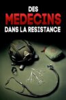 Des médecins dans la Résistance Movie Streaming Online
