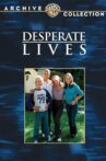 Desperate Lives Movie Streaming Online