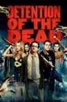 Detention of the Dead Movie Streaming Online