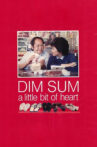Dim Sum: A Little Bit of Heart Movie Streaming Online