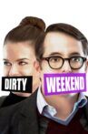 Dirty Weekend Movie Streaming Online