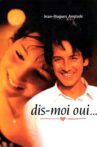 Dis-moi oui... Movie Streaming Online