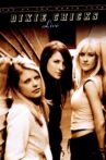Dixie Chicks: Top of the World Tour - Live Movie Streaming Online
