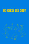 Do Geese See God? Movie Streaming Online