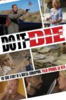 Do It or Die Movie Streaming Online