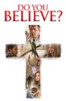 Do You Believe? Movie Streaming Online
