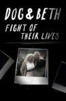 Dog & Beth: Fight of Their Lives Movie Streaming Online