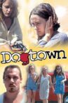 Dogtown Movie Streaming Online