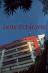Dois Estágios Movie Streaming Online