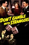 Don't Gamble with Strangers Movie Streaming Online