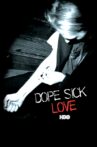 Dope Sick Love Movie Streaming Online