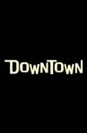 Downtown Movie Streaming Online