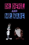Dr. Devil and Mr. Hare Movie Streaming Online