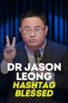 Dr Jason Leong: Hashtag Blessed Movie Streaming Online