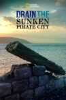 Drain The Sunken Pirate City Movie Streaming Online
