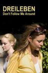 Dreileben: Don’t Follow Me Around Movie Streaming Online