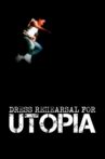 Dress Rehearsal for Utopia Movie Streaming Online