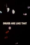 Drugs Are Like That Movie Streaming Online