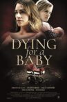 Dying for a Baby Movie Streaming Online