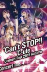 ℃-ute 2015 Autumn ~℃an't STOP!!~ Movie Streaming Online