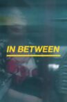 在中间 IN BETWEEN 在中間 Movie Streaming Online