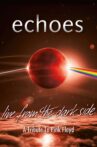 Echoes: Live From The Dark Side (A Tribute To Pink Floyd) Movie Streaming Online