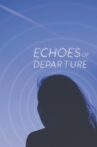 Echoes of Departure Movie Streaming Online