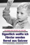 Eigentlich wollte ich Förster werden - Bernd aus Golzow Movie Streaming Online