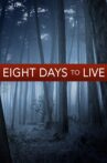 Eight Days to Live Movie Streaming Online