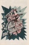 El día que me quieras Movie Streaming Online
