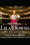 El Grito: Lila Downs en el Teatro Macedonio Alcalá, con la Orquesta de Alejandro Díaz y la Compañía de Danza Costumbrista Movie Streaming Online