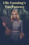 Elle Fanning's Fan Fantasy Movie Streaming Online