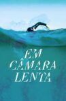 Em Câmara Lenta Movie Streaming Online