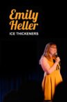 Emily Heller: Ice Thickeners Movie Streaming Online